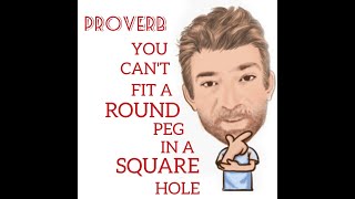 English Tutor Nick P Proverbs (280) You Can't Fit a Round Peg in a Square Hole -Origin