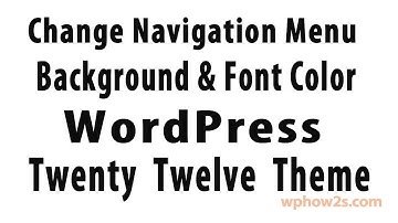 Change nav menu background and font color - Twenty Twelve Theme | WordPress