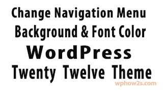 Change nav menu background and font color  Twenty Twelve Theme | WordPress