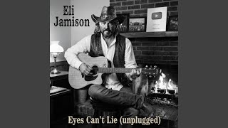 Eyes Can't Lie (Outlaw Acoustic ) - Eli Jamison