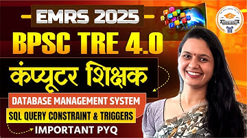 BPSC TRE 4.0 | Computer Teacher 2025  | DBMS SQL Query Constraint and Triggers  | Important PYQ