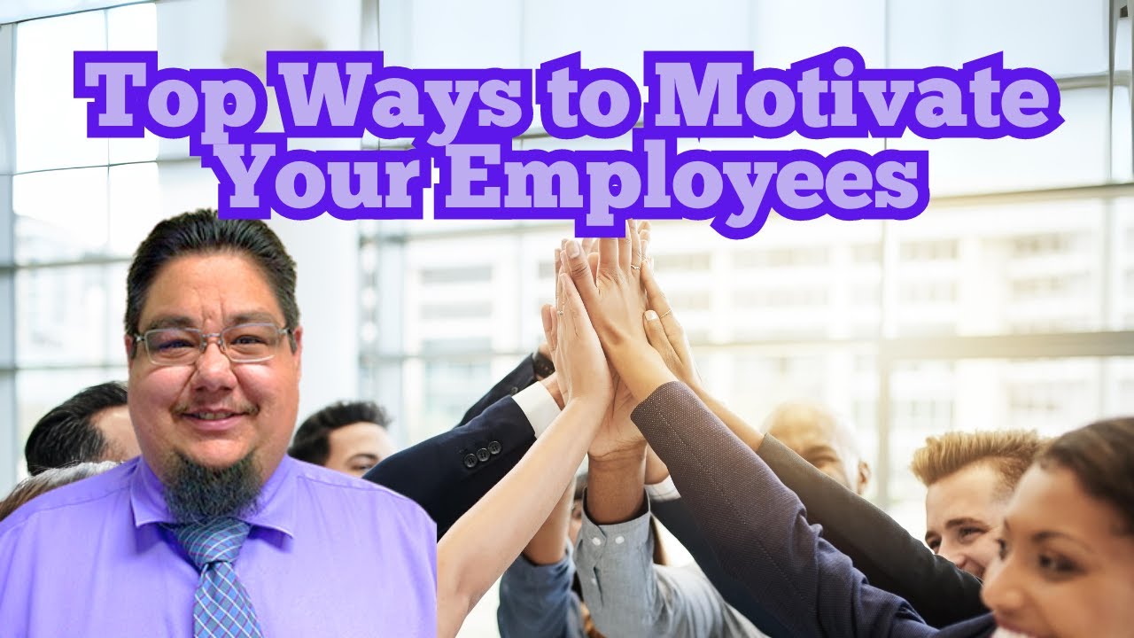 Secret HR Expert Knowledge Shared: Top Ways to Motivate Your Employees ...