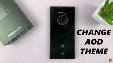 Samsung Galaxy S24 / S24 Ultra: How To Change Always ON Display Theme