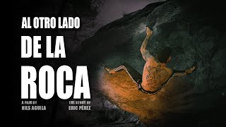 AL OTRO LADO DE LA ROCA | Un Documental sobre Escalada