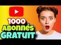 Comment avoir 1000 abonns youtube gratuitement et rapidement en 2024