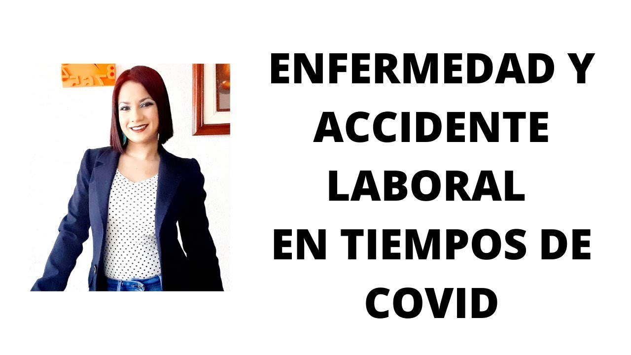 ENFERMEDAD Y ACCIDENTE LABORAL EN TIEMPOS DE COVID- Derecho Colombiano ...