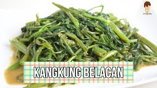 Cara Masak : Kangkung Goreng Belacan