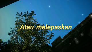 STORY WA || MEMILIH LEPASKAN LIRIK QQ