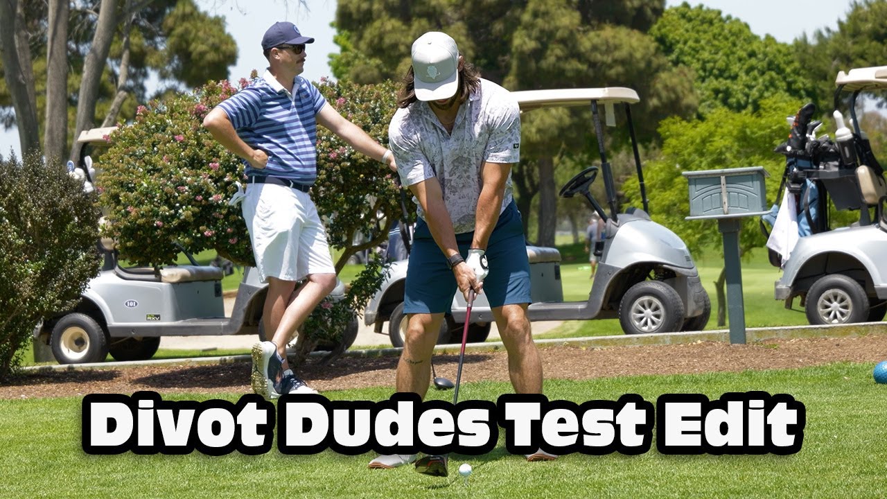 Divot Dudes Test Edit Gavin Parrish