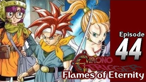 Lets Blindly Play Chrono Trigger: Flames of Eternity: Part 44 - Where I Belong