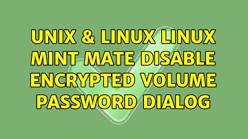 Unix & Linux: Linux Mint MATE: Disable encrypted volume password dialog (2 Solutions!!)
