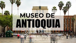 Recorrido por el Museo de Antioquia Botero - Guía de Turismo Accesible en Medellín Colombia