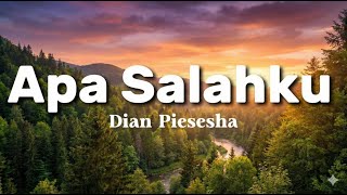 Apa Salahku   Dian Piesesha