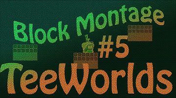 TeeWorlds Block Montage #5 | 100 subscribers HYPE!