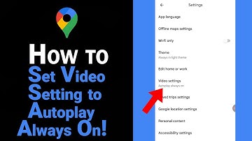 How to Set Video Setting to Autoplay Always On on Google Map [NEW]