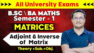 Adjoint & Inverse of  Matrix - Bsc Maths | Bsc Math Honours | Bsc Math Semester 1