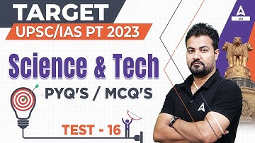 Target UPSC CSE / IAS PT 2023 | SCIENCE & TECH | Day 16 | RUDRA SIR