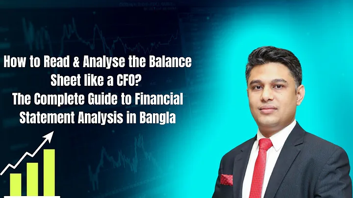 How to Read & Analyze Balance Sheet? | The Complete Guide to Financial Statements Analyze in Bangla