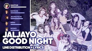 Miniatura del video "TWICE - JALJAYO GOOD NIGHT 잘자요 굿나잇 (Line Distribution + Lyrics Color Coded) PATREON REQUESTED"