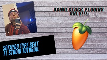 How To Make A SoFaygo Type Beat On FL Studio 20 | *STOCK PLUGINS ONLY * Easy For Beginners!