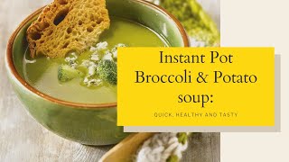 QUICK AND HEALTHY INSTANT POT BROCCOLI AND POTATO SOUP