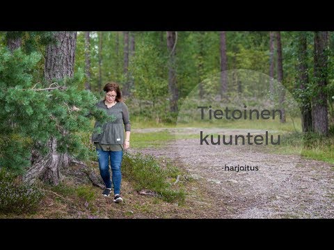 Video: Tietoinen Kuuntelu On Nykypäivän Mieliala Tai Tarve