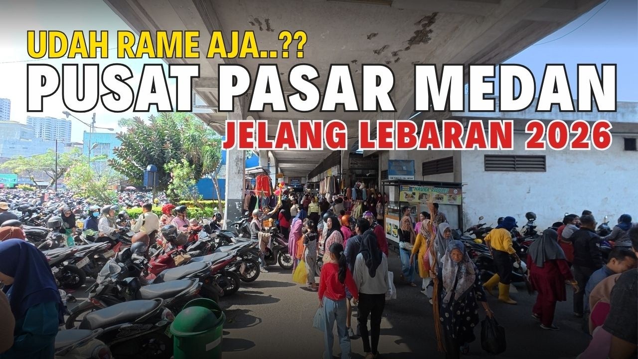 Pasar Medan Udah Rame Aja! Inilah Suasana Pusat Pasar Medan Jelang Lebaran 2026!