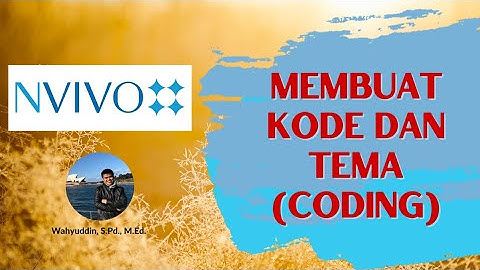 4. Praktik NVivo dari Nol_Membuat Kode dan Tema (Coding)