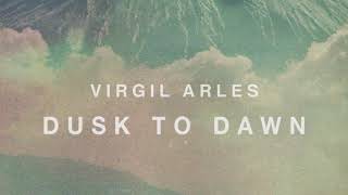 Virgil Arles - Dusk To Dawn