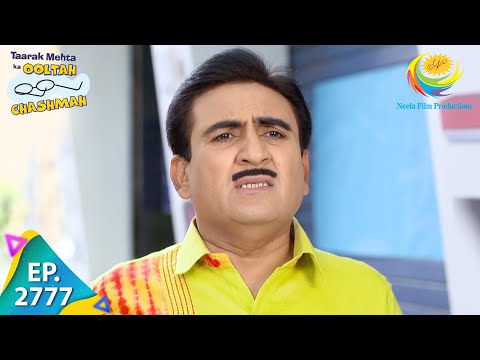 Taarak Mehta Ka Ooltah Chashmah - Episode 2777 - Full Episode