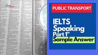 IELTS Speaking Part 1 Sample QUESTIONS and ANSWERS about PUBLIC TRANSPORT