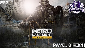 Metro Last Light Ep.2 Pavel & Reich