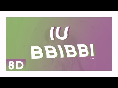 IU(아이유) - BBIBBI(삐삐) 「 8D USE HEADPHONE 🎧 」