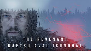 The Revenant | Naetru Aval Irundhal | Leonardo DiCaprio | A.R. Rahman | Alejandro González | Tamil