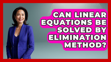 Can Linear Equations Be Solved by Elimination Method? | Your Algebra Coach News