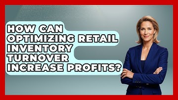 How Can Optimizing Retail Inventory Turnover Increase Profits? - Retail Employee Playbook