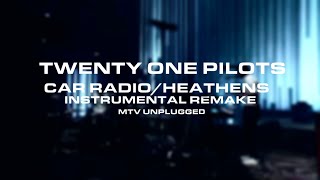 twenty one pilots - Car Radio/Heathens (MTV Unplugged) [Instrumental Cover]