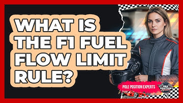 What Is The F1 Fuel Flow Limit Rule? - Pole Position Experts