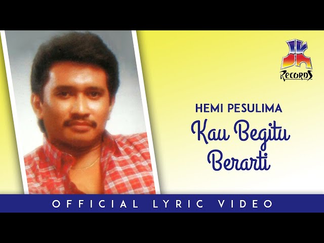 Hemi Pesulima - Kau Begitu Berarti (Official Lyric Video) class=