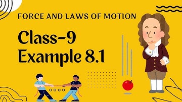 Class 9|Force and Laws of Motion| NCERT| Example 8.1