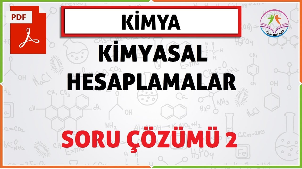 KİMYASAL HESAPLAMALAR SORU ÇÖZÜMÜ 2