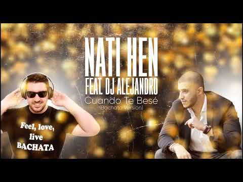 Nati Hen & DJ Alejandro - Cuando te bese (Bachata)