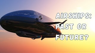 Will airships become the future of aviation