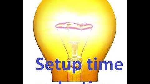 Setup time reduction in manufacturing| (Machining & forging )(2019)