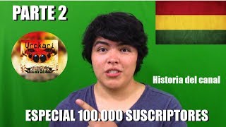 Especial 100.000 Suscriptores La Historia del Canal Urckari (Youtuber boliviano)