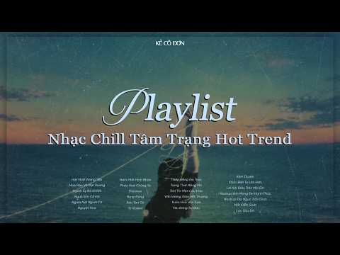 Những Bài Tình Suy Cực Buồn Cho Ngày Tâm Trạng 🎼 𝐏𝐥𝐚𝐲𝐥𝐢𝐬𝐭 Lofi Chill Nhẹ Nhàng