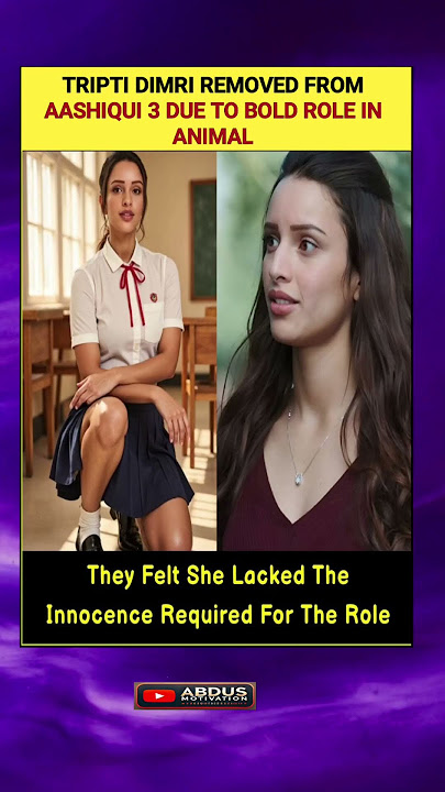 TRIPTI DIMRI REMOVED FROM AASHIQUI 3 DUE TO BOLD ROLE IN ANIMAL