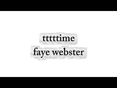 tttttime - faye webster (lyrics)
