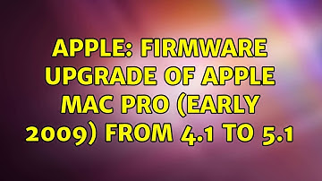 Apple: Firmware Upgrade of Apple Mac Pro (Early 2009) from 4.1 to 5.1