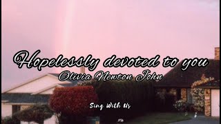 Hopelessly Devoted to You - Olivia Newton John (Lyrics)